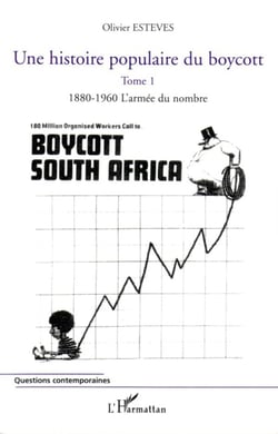 Une histoire populaire du boycott - Tome 1 : 1880-1960, l'armée du nombre - Une histoire populaire du boycott Tome 2 : 1989-2005 La mondialisation malheureuse, est également disponible