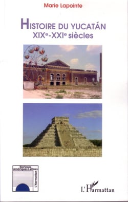 Histoire du Yucatan - XIXe-XXIe siècles
