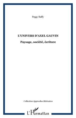 L'univers d'Axel Gauvin - Paysage, société, écriture