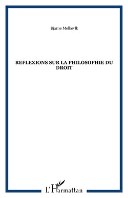 REFLEXIONS SUR LA PHILOSOPHIE DU DROIT