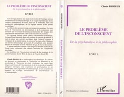 LE PROBLÈME DE L'INCONSCIENT - De la psychanalyse à la philosophie - Livre I
