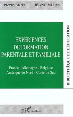EXPÉRIENCE DE FORMATION PARENTALE ET FAMILIALE - France-Allemagne-Belgique-Amérique du Nord-Corée du Sud