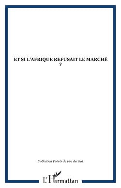 ET SI L'AFRIQUE REFUSAIT LE MARCHÉ ?