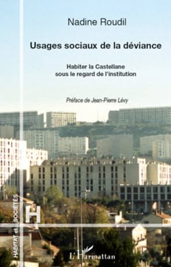 Usages sociaux de la déviance - Habiter la Castellane sous le regard de l'institution
