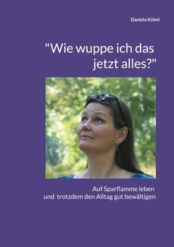 "Wie wuppe ich das jetzt alles?" - Auf Sparflamme leben und trotzdem den Alltag gut bewältigen