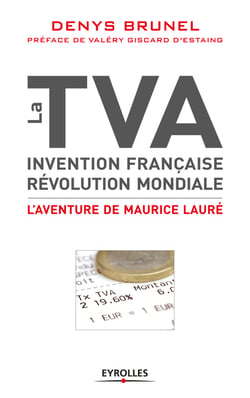 La TVA, invention française, révolution mondiale - L'aventure de Maurice Lauré