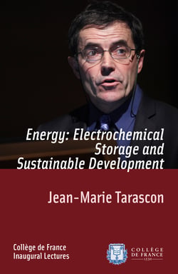 Energy: Electrochemical Storage and Sustainable Development - Inaugural Lecture delivered on Thursday 9 December 2010