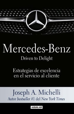 Mercedes-Benz. Driven to delight - Estrategias de excelencia en el servicio al cliente