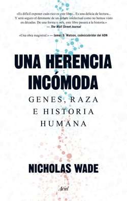 Una herencia incómoda - Genes, raza e historia humana
