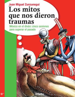 Los mitos que nos dieron traumas - México en el divan: cinco sesiones para superar el pasado