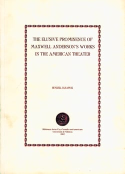 The Elusive Prominence of Maxwell Anderson in the American Theater