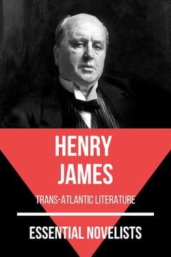 Essential Novelists - Henry James - trans-atlantic literature