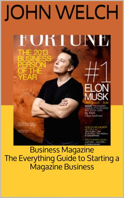 Business Magazine - The Everything Guide to Starting a Magazine Business