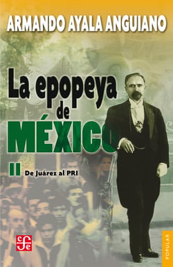 La epopeya de México, II - De Juárez al PRI