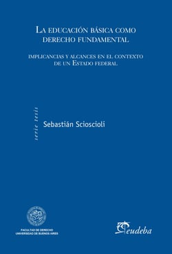 La educación básica como derecho fundamental - Implicancias y alcances en el contexto de un Estado Federal