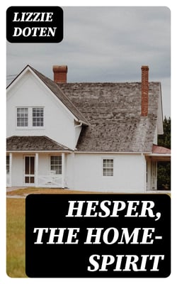 Hesper, the Home-Spirit - A simple story of household labor and love