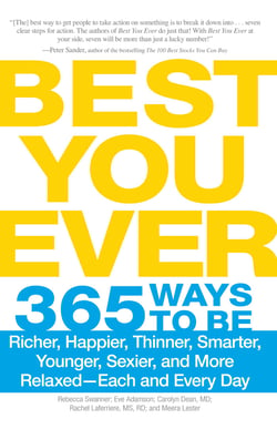 Best You Ever - 365 Ways to be Richer, Happier, Thinner, Smarter, Younger, Sexier, and More Relaxed - Each and Every Day
