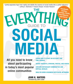 The Everything Guide to Social Media - All you need to know about participating in today's most popular online communities