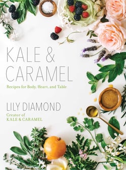 Kale &amp; Caramel - Recipes for Body, Heart, and Table