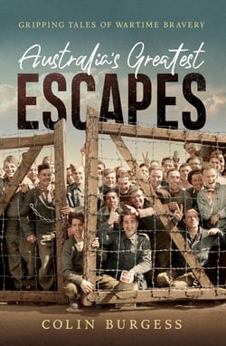 Australia's Greatest Escapes - Gripping tales of wartime bravery