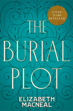 The Burial Plot - The bewitching, seductive gothic thriller from the author of The Doll Factory