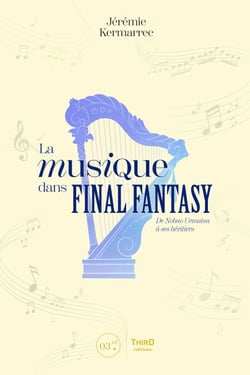 La musique dans Final Fantasy - De Nobuo Uematsu à ses héritiers