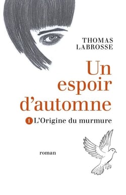 Un espoir d'automne  Tome 1 - L'Origine du murmure