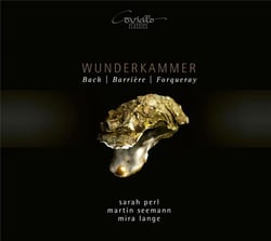 Bach - Barrière - Forqueray : Wunderkammer