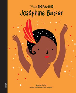 Petite & GRANDE : Joséphine Baker