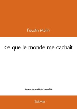 Ce que le monde me cachait