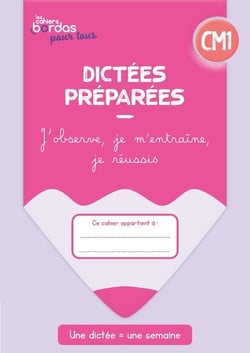 Les cahiers Bordas pour tous : dictées préparées - CM1 - cahier de l'élève (édition 2023)