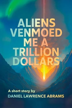 Aliens Venmoed Me a Trillion Dollars