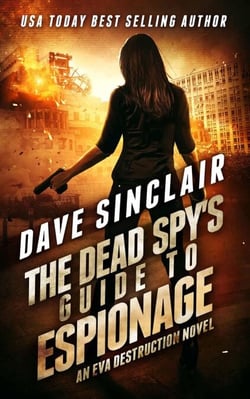The Dead Spy's Guide to Espionage - Eva Destruction Series, #3