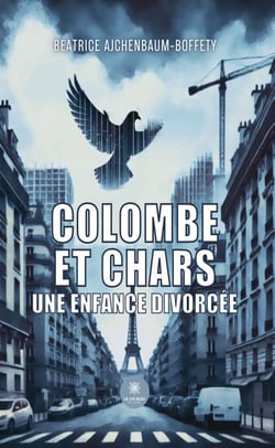 Colombe et chars - Une enfance divorcée