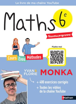 Maths 6e avec Yvan &amp; Florie Monka - Le livre de ma chaîne Youtube - Programme de Sixième 2025-2026 - EPUB