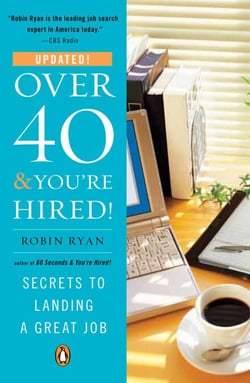Over 40 &amp; You're Hired! - Secrets to Landing a Great Job