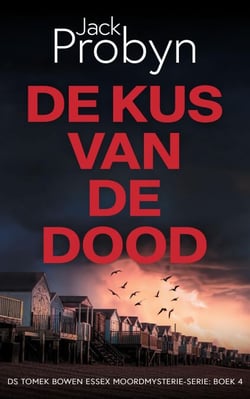 De Kus van de Dood - DS Tomek Bowen Essex Moordmysterie-serie, #4
