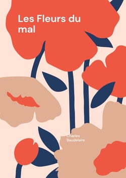 Les Fleurs du mal - Les Fleurs du mal - Une exploration poétique du symbolisme et de la modernité par Charles Baudelaire