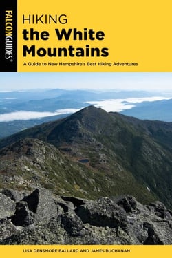 Hiking the White Mountains - A Guide to New Hampshire's Best Hiking Adventures