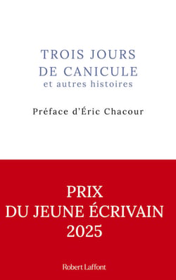 Trois jours de canicule et autres histoires - Préface d'Eric Chacour