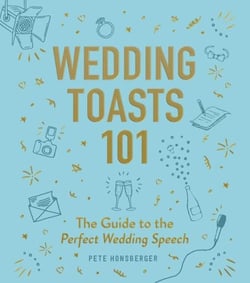 Wedding Toasts 101 - The Guide to the Perfect Wedding Speech