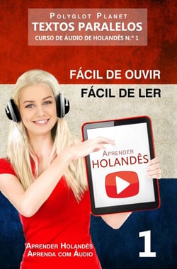 Aprender Holandês - Textos Paralelos | Fácil de ouvir | Fácil de ler - CURSO DE ÁUDIO DE HOLANDÊS N.º 1 - Aprender Holandês | Aprenda com Áudio, #1