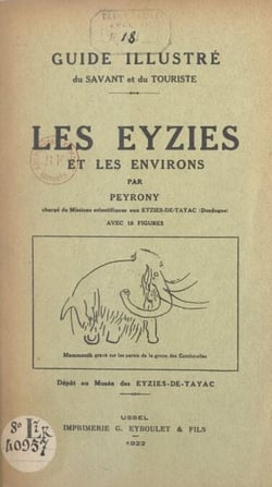 Guide illustré du savant et du touriste : Les Eyzies et les environs - Avec 18 figures