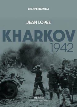 Kharkov 1942 - Le dernier désastre de l'Armée rouge