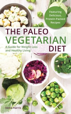 The Paleo Vegetarian Diet - A Guide For Weight Loss And Healthy Living