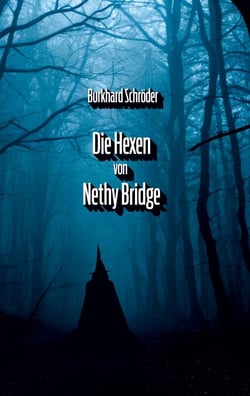 Die Hexen von Nethy Bridge - Privatdetektiv Jules van Dyck auf Spurensuche in den schottischen Highlands