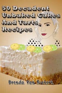 50 Decadent Unbaked Cakes And Tarts Recipes - 50 Decadent Recipes, #14