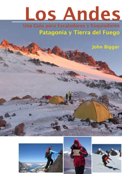LOS ANDES – UNA GUIA PARA ESCALADORES Y ESQUIADORES - Patagonia