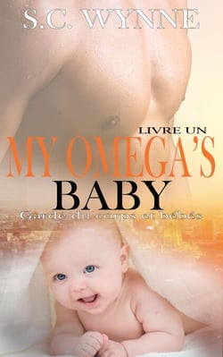 My Omega's Baby-French - Bodyguards and Babies French, #1