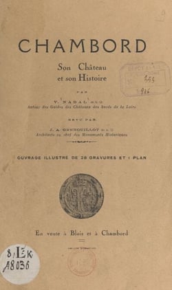 Chambord - Son château et son histoire
